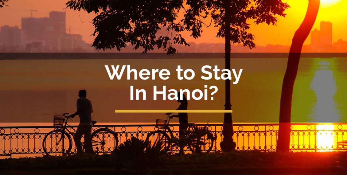 Where to Stay In Hanoi