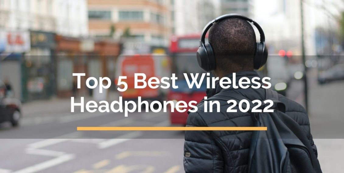 best wireless headphones 2022