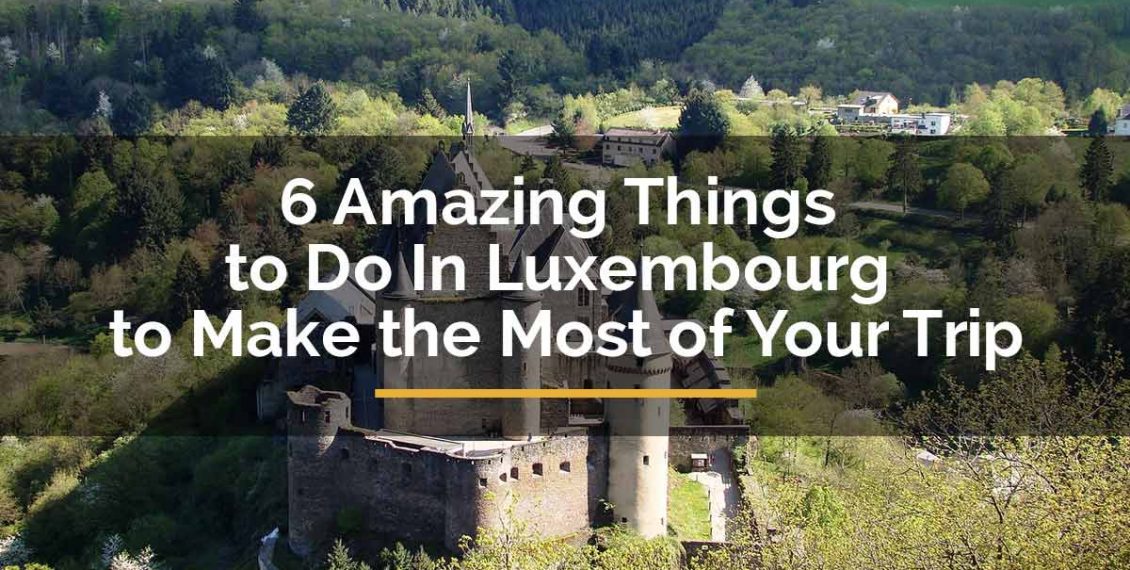 things to do in luxembourg