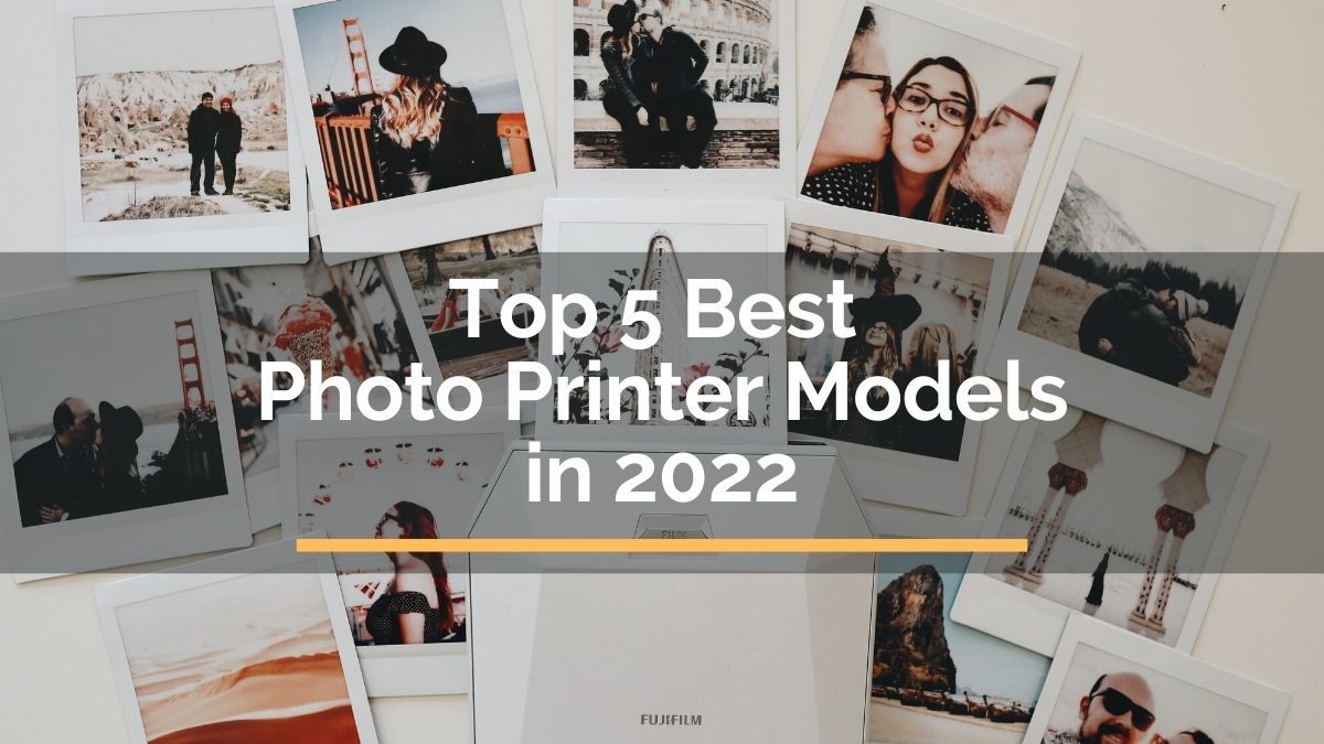 Top 5 Best Photo Printer Models in 2022 For Travelista