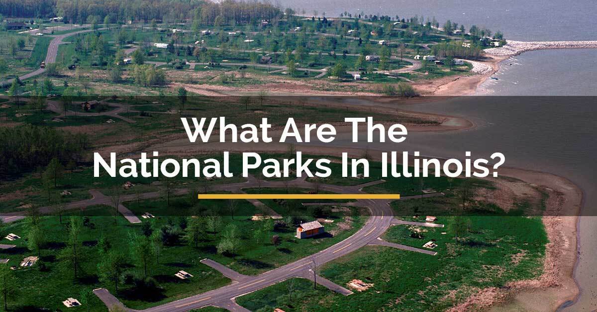 What Are The National Parks In Illinois? For Travelista