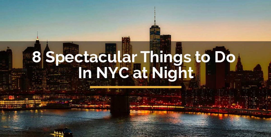 8 Spectacular Things To Do In NYC At Night For Travelista